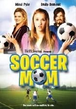 soccer mom (2008) wendy handler este mama singura ambitioasa hotarata, care face tot ceea sta