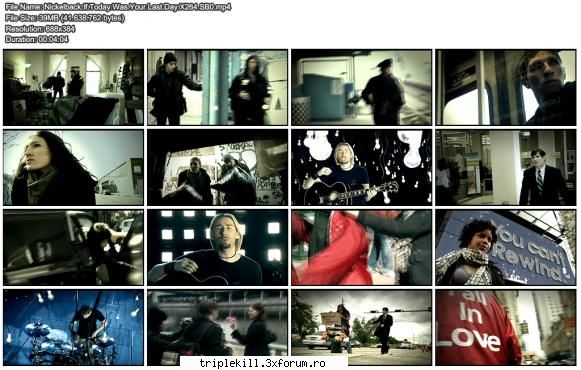 Nickelback-If-Today-Was-Your-Last-Day...fm.ro - download... size...39.7 mb - >>>VIDEOCLIPS<<<